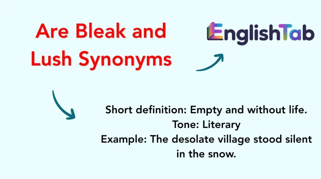 Are Bleak and Lush Synonyms